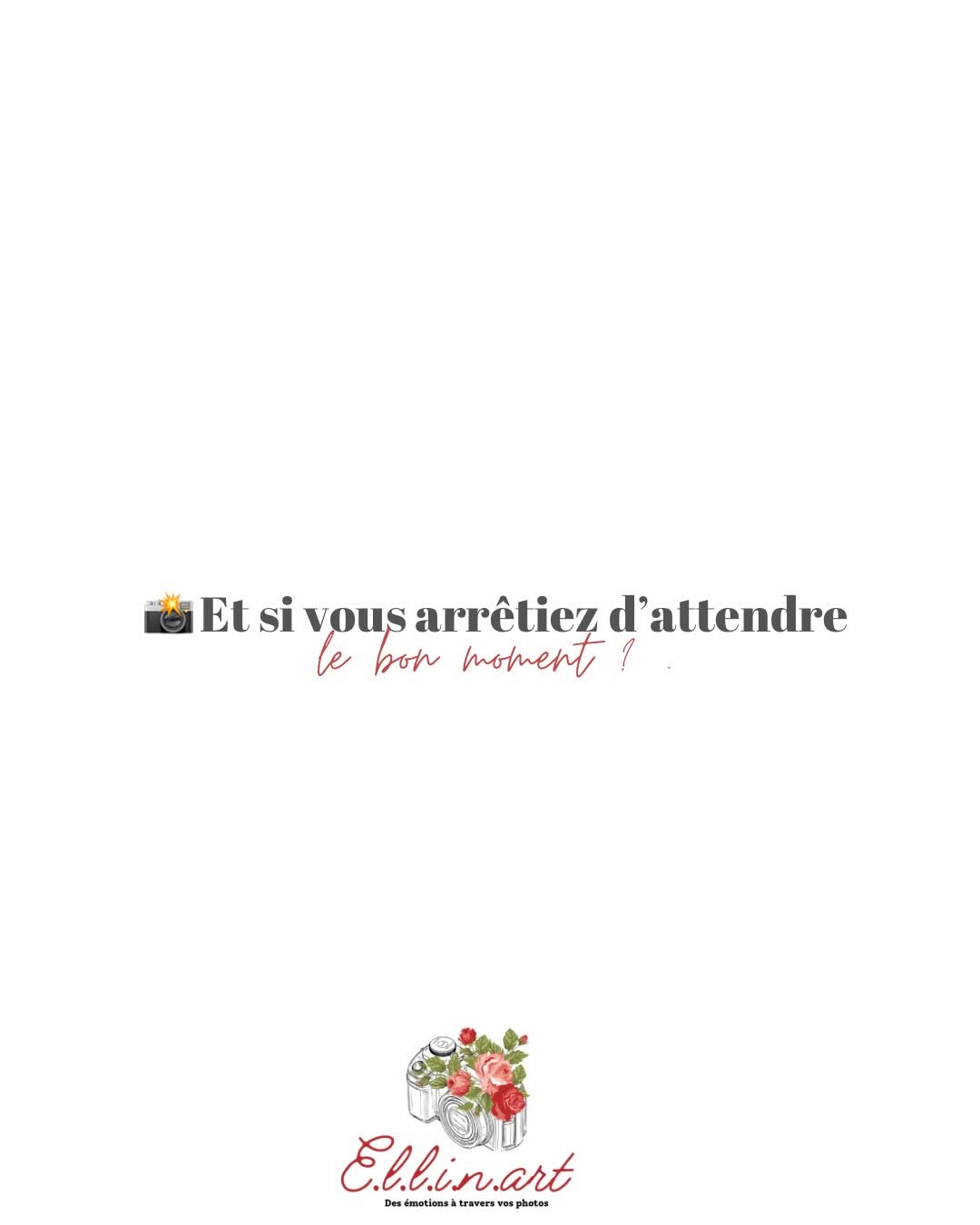 On attend souvent le « bon moment » 

Le bon moment pour se lancer.
 Le bon moment pour changer quelque chose.
 Le bon m